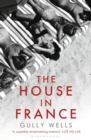 The House in France : A Memoir - Book