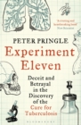 Experiment Eleven : Deceit and Betrayal in the Discovery of the Cure for Tuberculosis - eBook