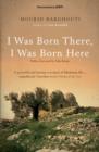 I Was Born There, I Was Born Here - eBook