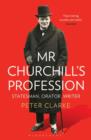 Mr Churchill's Profession : Statesman, Orator, Writer - Book