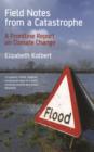 Field Notes from a Catastrophe : Climate Change - Is Time Running Out? - eBook