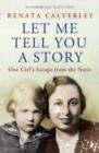 Let Me Tell You a Story : One Girl's Escape from the Nazis - Book