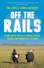Off The Rails : 10,000 km by Bicycle across Russia, Siberia and Mongolia to China - eBook