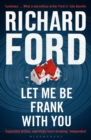 Let Me Be Frank With You : A Frank Bascombe Book - eBook