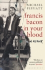 Francis Bacon in Your Blood - eBook