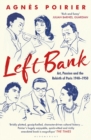 Left Bank : Art, Passion and the Rebirth of Paris 1940-1950 - Book
