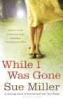 While I Was Gone : An Oprah Book Club pick, from the bestselling author of Monogamy - eBook