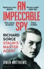 An Impeccable Spy : Richard Sorge, Stalin s Master Agent - eBook