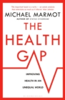 The Health Gap : The Challenge of an Unequal World - eBook