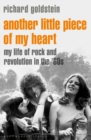 Another Little Piece of My Heart : My Life of Rock and Revolution in the '60s - Book