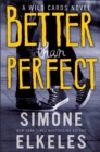 Better Than Perfect : A Wild Cards Novel - eBook