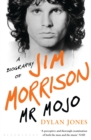 Mr Mojo : A Biography of Jim Morrison - Book