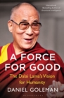 A Force for Good : The Dalai Lama's Vision for Our World - Book