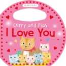 Carry and Play I Love You - Book