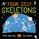 Four Silly Skeletons : The perfect picture book for Halloween! - eBook