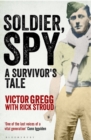 Soldier, Spy : A Survivor's Tale - Book