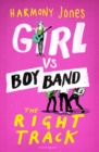 Girl vs. Boy Band : The Right Track - eBook