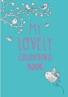 My Lovely Colouring Book - Book