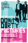Down and Dirty Pictures : Miramax, Sundance and the Rise of Independent Film - eBook