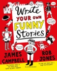 Write Your Own Funny Stories : A laugh-out-loud book for budding writers - Book