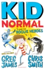Kid Normal and the Rogue Heroes: Kid Normal 2 - Book