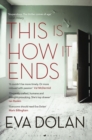 This Is How It Ends : The most critically acclaimed crime thriller of 2018 - Book