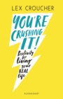 You're Crushing It : positivity for living your REAL life - Book