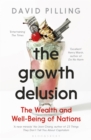 The Growth Delusion : The Wealth and Well-Being of Nations - eBook