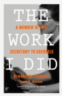 The Work I Did : A Memoir of the Secretary to Goebbels - Book