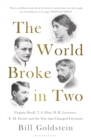 The World Broke in Two : Virginia Woolf, T. S. Eliot, D. H. Lawrence, E. M. Forster and the Year That Changed Literature - eBook