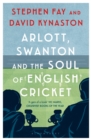 Arlott, Swanton and the Soul of English Cricket - Book