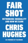 Fair Shot : Rethinking Inequality and How We Earn - Book