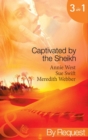 Captivated By The Sheikh : For the Sheikh's Pleasure / in the Sheikh's Arms / Sheikh Surgeon - eBook