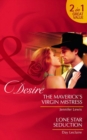 The Maverick's Virgin Mistress / Lone Star Seduction - eBook