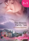 The Bravos: Family Ties : The Bravo Family Way / Married in Haste / from Here to Paternity (Bravo Family Ties) - eBook