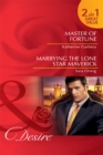 Master Of Fortune / Marrying The Lone Star Maverick : Master of Fortune / Marrying the Lone Star Maverick - eBook