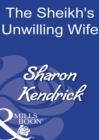 The Sheikh's Unwilling Wife - eBook