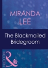 The Blackmailed Bridegroom - eBook