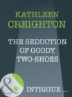 The Seduction Of Goody Two-Shoes - eBook