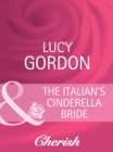 The Italian's Cinderella Bride - eBook