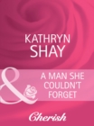 A Man She Couldn't Forget - eBook