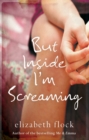 But Inside I'm Screaming - eBook