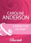 Caring For His Baby - eBook
