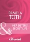 Her Sister's Secret Life - eBook