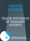 The Trace Evidence In Tarrant County - eBook