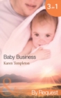 Baby Business : Baby Steps (Babies, Inc.) / the Prodigal Valentine (Babies, Inc.) / Pride and Pregnancy (Babies, Inc.) - eBook