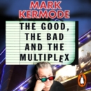 The Good, The Bad and The Multiplex - eAudiobook