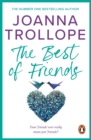 The Best Of Friends : a poignant novel about friendships and betrayal from one of Britain s best loved authors, Joanna Trollope - eBook