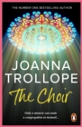 The Choir : a moving and thought-provoking novel from one of Britain s best loved authors, Joanna Trollope - eBook