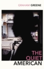 The Quiet American : Discover Graham Green’s prescient political masterpiece - eBook